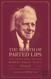 The Breath Of Parted Lips - Voices From The Robert  Frost Place, Vol. Ii
