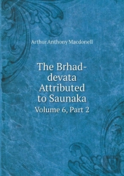 The Brhad-Devata Attributed To Saunaka Volume 6, Part 2