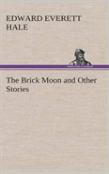 The Brick Moon And Other Stories