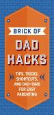 The Brick Of Dad Hacks