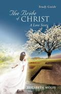 The Bride Of Christ A Love Story Study Guide
