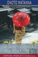 The Bride Of Yonejiro And Other Stories (Esprios Classics)
