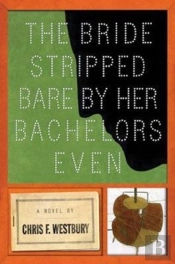 The Bride Stripped Bare By Her Bachelors, Even