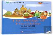 The Bridge Of Friendship (For Adults): Friends Chinese Graded Readers (Level 4)