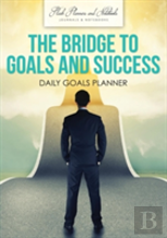 The Bridge To Goals And Success