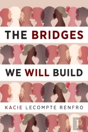 The Bridges We Will Build