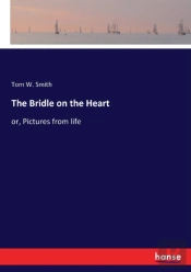 The Bridle On The Heart:Or, Pictures Fro
