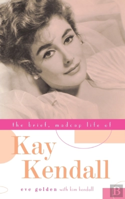 Bertrand.pt - The Brief, Madcap Life Of Kay Kendall