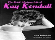 The Brief, Madcap Life Of Kay Kendall