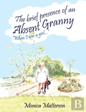 The Brief Presence Of An Absent Granny