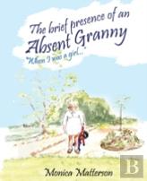 The Brief Presence Of An Absent Granny
