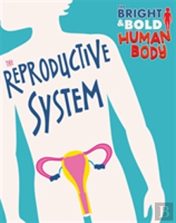 Bertrand.pt - The Bright And Bold Human Body: The Reproductive System