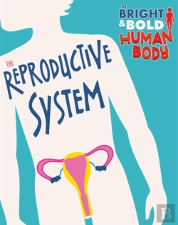 Bertrand.pt - The Bright And Bold Human Body: The Reproductive System