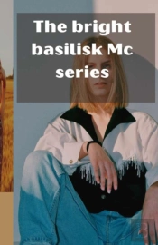 The Bright Basilisk Mc Series