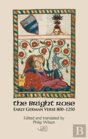 The Bright Rose: Early German Verse 800-1250