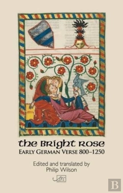 Bertrand.pt - The Bright Rose: Early German Verse 800-1250
