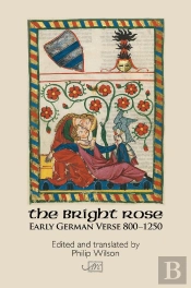 The Bright Rose: Early German Verse 800-1250