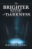 The Brighter Side Of Darkness