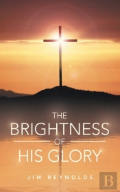 The Brightness Of His Glory