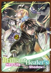 The Brilliant Healer'S New Life In The Shadows: Volume 2 (Manga)