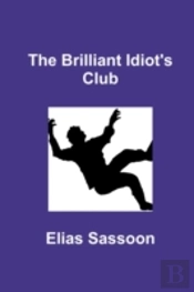 The Brilliant Idiot'S Club