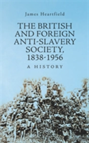 The British And Foreign Anti-Slavery Society 1838-1956