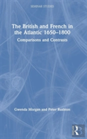 The British And French In The Atlantic 1650-1800