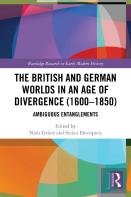The British And German Worlds In An Age Of Divergence (1600â€“1850)