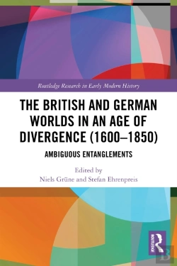 Bertrand.pt - The British And German Worlds In An Age Of Divergence (1600â€“1850)