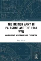 The British Army In Palestine And The 1948 War