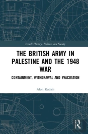 The British Army In Palestine And The 1948 War