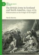 The British Army In Scotland And North America, 1745-1775