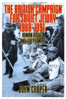 The British Campaign For Soviet Jewry 1966-1991: Human Rights And Exit Permits.