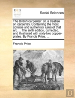 Bertrand.pt - The British Carpenter: Or, A Treatise On