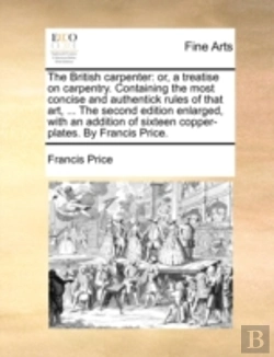 Bertrand.pt - The British Carpenter: Or, A Treatise On