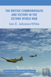 The British Commonwealth And Victory In The Second World War