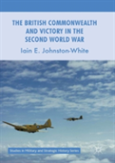 The British Commonwealth And Victory In The Second World War