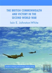 The British Commonwealth And Victory In The Second World War