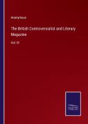 The British Controversialist And Literary Magazine