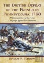 The British Defeat Of The French In Pennsylvania, 1758