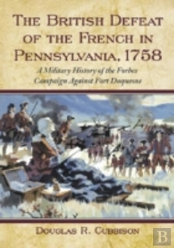 Bertrand.pt - The British Defeat Of The French In Pennsylvania, 1758