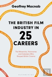 The British Film Industry In 25 Careers