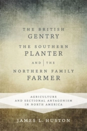 The British Gentry, The Southern Planter, And The Northern Family Farmer