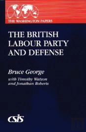 The British Labour Party And Defence