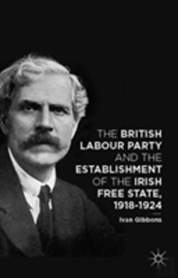Bertrand.pt - The British Labour Party And The Establishment Of The Irish Free State, 1918-1924