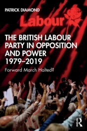 The British Labour Party In Opposition And Power 1979-2019