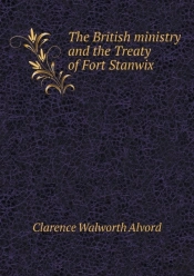 The British Ministry And The Treaty Of Fort Stanwix