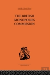 The British Monopolies Commission