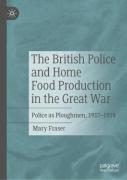 The British Police And Home Food Production In The Great War