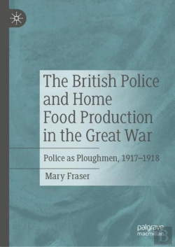 Bertrand.pt - The British Police And Home Food Production In The Great War